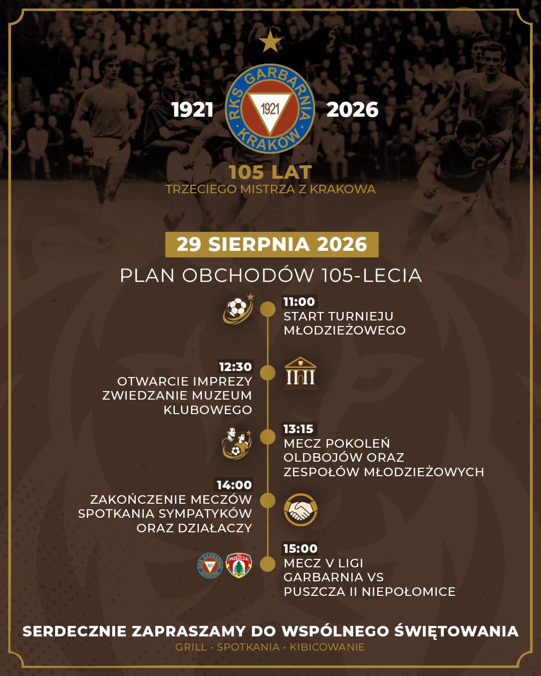 harmonogram obvhodów 105-lecia RKS Garbarnia: 11.00 – start turnieju młodzieżowego, 12.30 – otwarcie imprezy i zwiedzanie klubowego Muzeum, 13.15 – mecz pokoleń oldbojów oraz zespołów młodzieżowych, 14.00 – spotkania sympatyków i działaczy, 15.00 – mecz RKS Garbarnia Kraków – Puszcza II Niepołomice. 