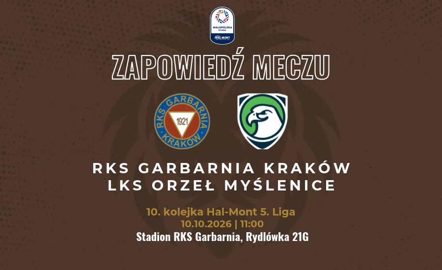 Zapowiedź meczu RKS Garbarnia Kraków - LKS Orzeł Myślenice